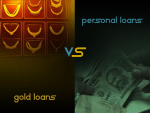 Gold Loans VS Personal Loans