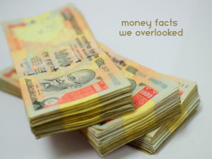 Interesting facts about money we always overlook