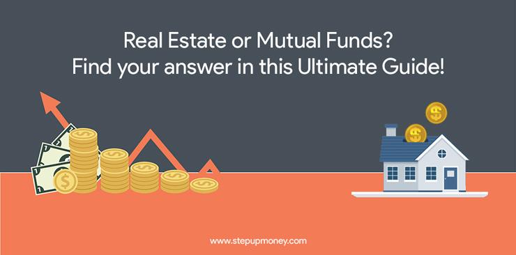 Real Estate or Mutual Funds? Find your answer in this Ultimate Guide